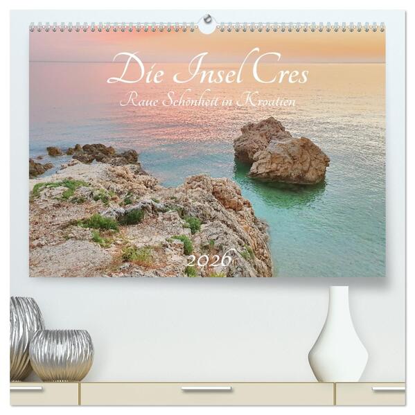 Die Insel Cres - Raue Schönheit in Kroatien (hochwertiger Premium Wandkalender 2026 DIN A2 quer) Kunstdruck in Hochglanz