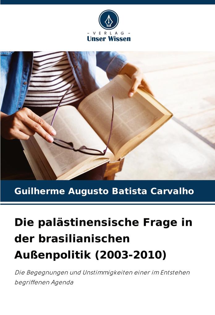 Die palästinensische Frage in der brasilianischen Außenpolitik (2003-2010)