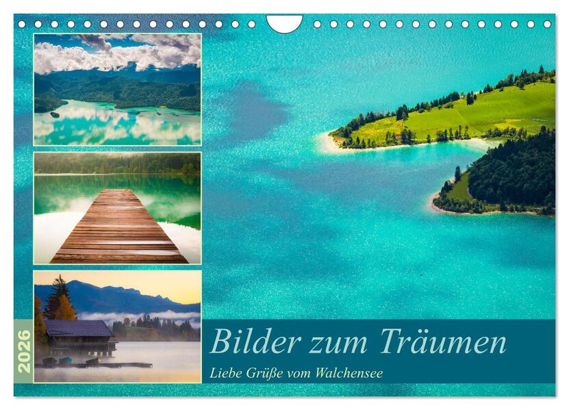 Bilder zum Träumen - Liebe Grüße vom Walchensee (Wandkalender 2026 DIN A4 quer) CALVENDO Monatskalender