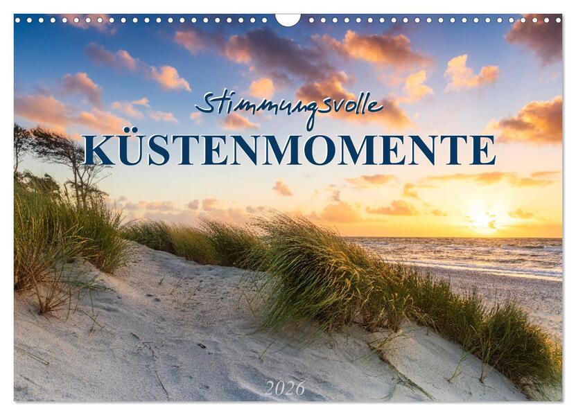 Stimmungsvolle Küstenmomente (Wandkalender 2026 DIN A3 quer) CALVENDO Monatskalender