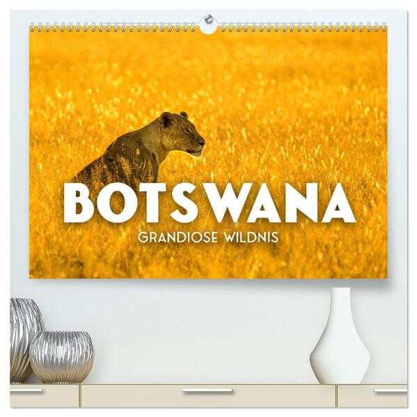 Botswana - Grandiose Wildnis (hochwertiger Premium Wandkalender 2026 DIN A2 quer) Kunstdruck in Hochglanz