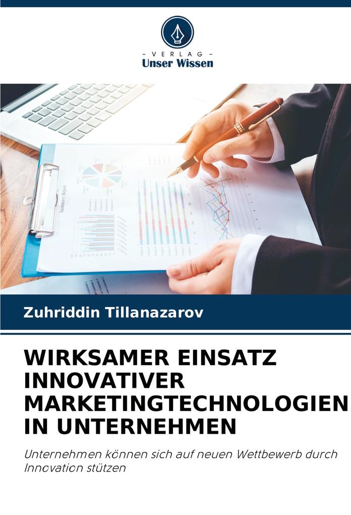 WIRKSAMER EINSATZ INNOVATIVER MARKETINGTECHNOLOGIEN IN UNTERNEHMEN
