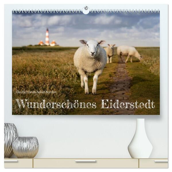 Wunderschönes Eiderstedt (hochwertiger Premium Wandkalender 2026 DIN A2 quer) Kunstdruck in Hochglanz