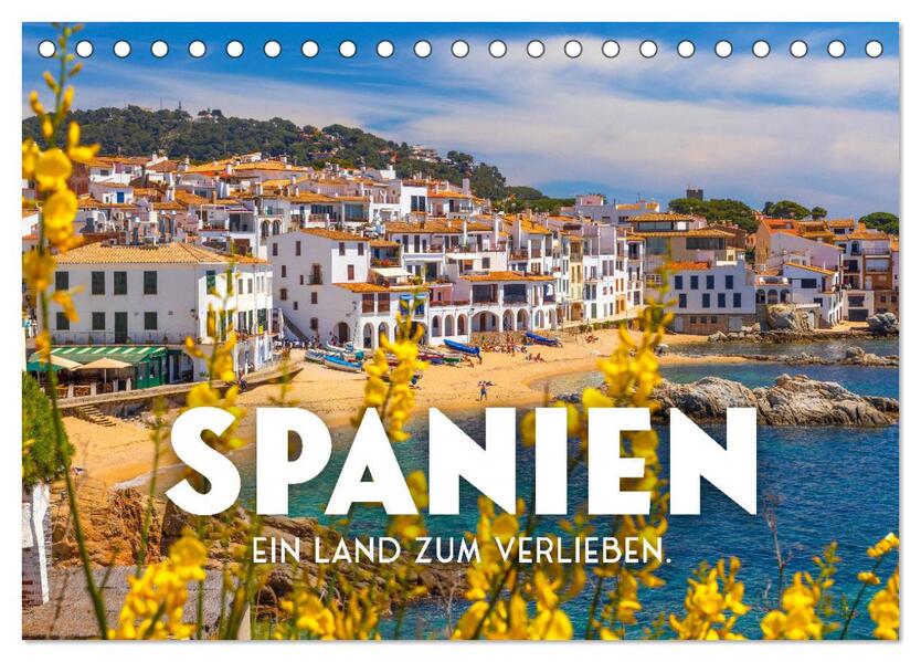 Spanien - ein Land zum Verlieben. (Tischkalender 2026 DIN A5 quer) CALVENDO Monatskalender