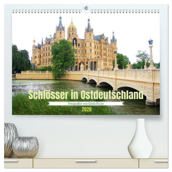 Schlösser in Ostdeutschland (hochwertiger Premium Wandkalender 2026 DIN A2 quer) Kunstdruck in Hochglanz