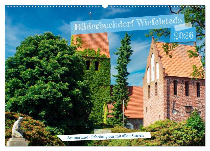 Bilderbuchdorf Wiefelstede (Wandkalender 2026 DIN A2 quer) CALVENDO Monatskalender