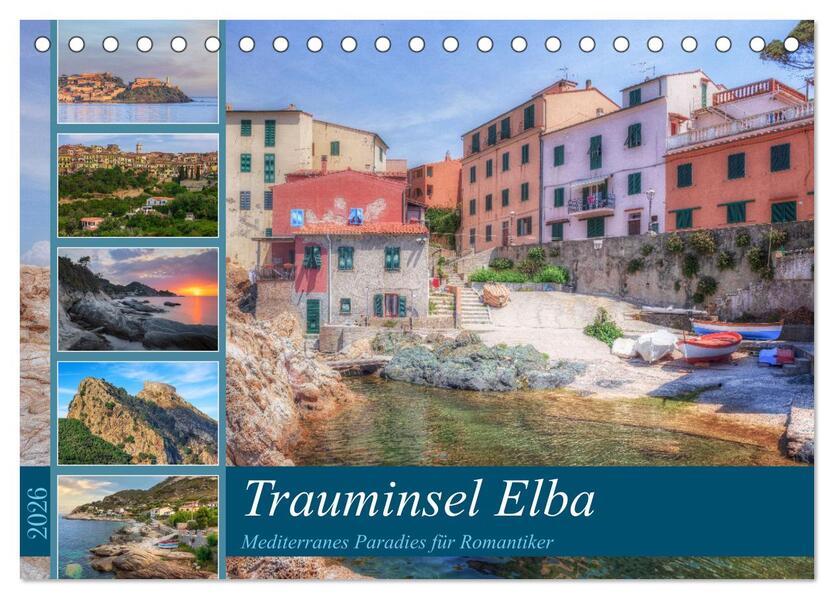 Trauminsel Elba: Mediterranes Paradies für Romantiker (Tischkalender 2026 DIN A5 quer) CALVENDO Monatskalender