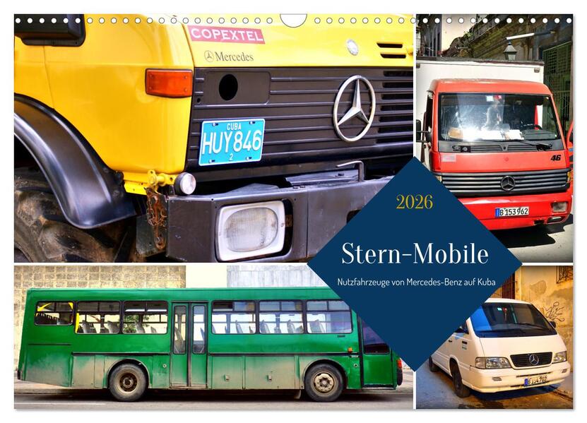 Stern-Mobile - Nutzfahrzeuge von Mercedes-Benz auf Kuba (Wandkalender 2026 DIN A3 quer) CALVENDO Monatskalender