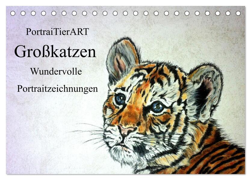 PortraiTierART Großkatzen - Wundervolle Portraitzeichnungen (Tischkalender 2026 DIN A5 quer) CALVENDO Monatskalender