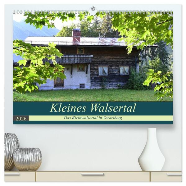 Kleines Walsertal - Das Kleinwalsertal in Vorarlberg (hochwertiger Premium Wandkalender 2026 DIN A2 quer) Kunstdruck in Hochglanz