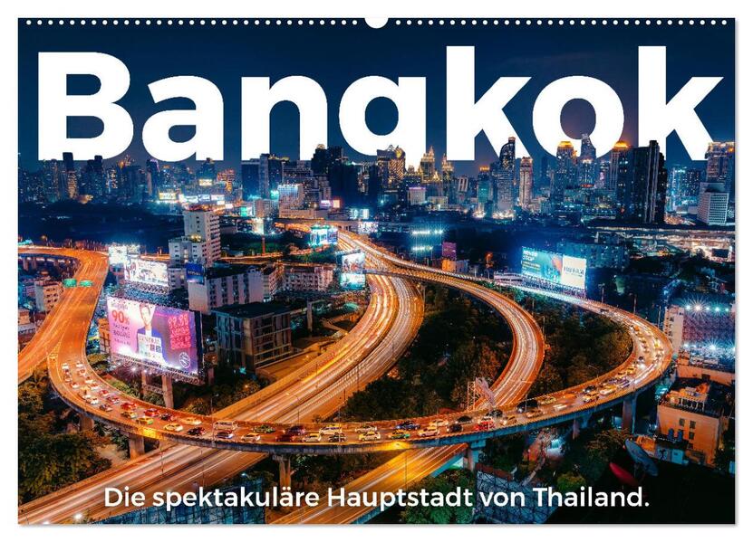 Bangkok - Die spektakuläre Hauptstadt von Thailand. (Wandkalender 2026 DIN A2 quer) CALVENDO Monatskalender
