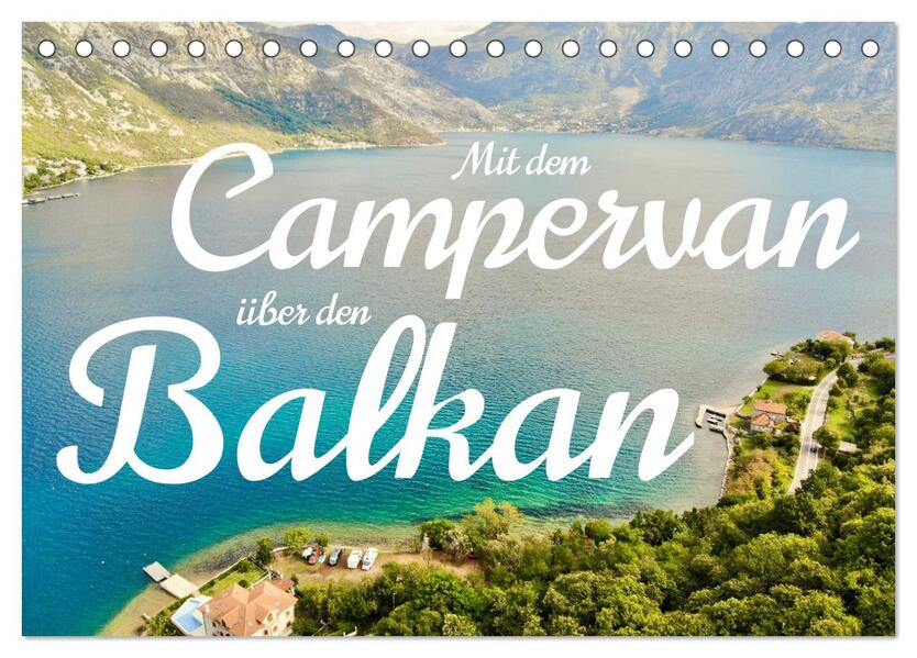 Mit dem Campervan über den Balkan (Tischkalender 2026 DIN A5 quer) CALVENDO Monatskalender