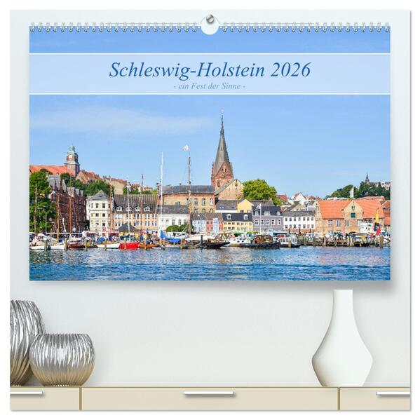 Schleswig-Holstein ein Fest der Sinne (hochwertiger Premium Wandkalender 2026 DIN A2 quer) Kunstdruck in Hochglanz