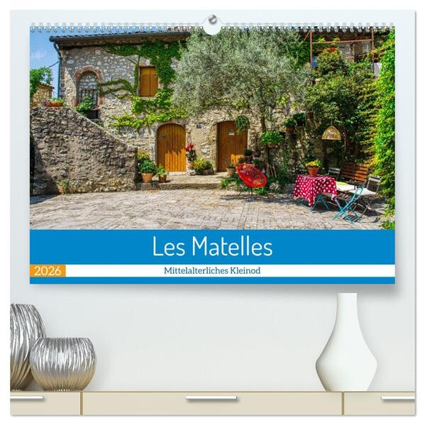 Les Matelles - Mittelalterliches Kleinod (hochwertiger Premium Wandkalender 2026 DIN A2 quer) Kunstdruck in Hochglanz