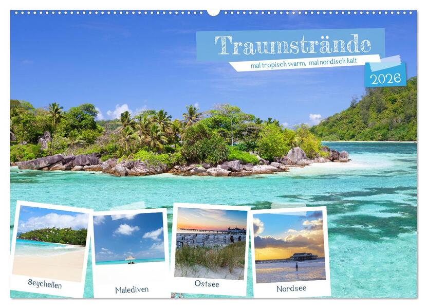 Traumstrände mal tropisch warm mal nordisch kalt (Wandkalender 2026 DIN A2 quer) CALVENDO Monatskalender