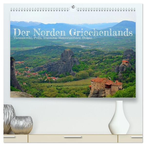 Der Norden Griechenlands (hochwertiger Premium Wandkalender 2026 DIN A2 quer) Kunstdruck in Hochglanz