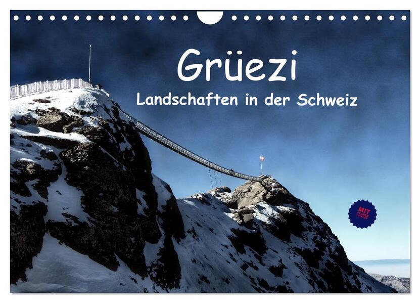 Grüezi . Landschaften in der Schweiz Planer (Wandkalender 2026 DIN A4 quer) CALVENDO Monatskalender