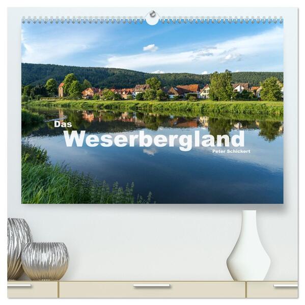Das Weserbergland (hochwertiger Premium Wandkalender 2026 DIN A2 quer) Kunstdruck in Hochglanz
