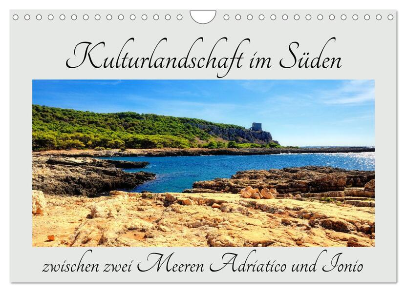 Kulturlandschaft im Süden zwischen zwei Meeren Adriatico und Ionio (Wandkalender 2026 DIN A4 quer) CALVENDO Monatskalender
