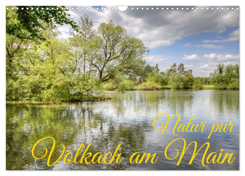 Natur pur - Volkach am Main (Wandkalender 2026 DIN A3 quer) CALVENDO Monatskalender