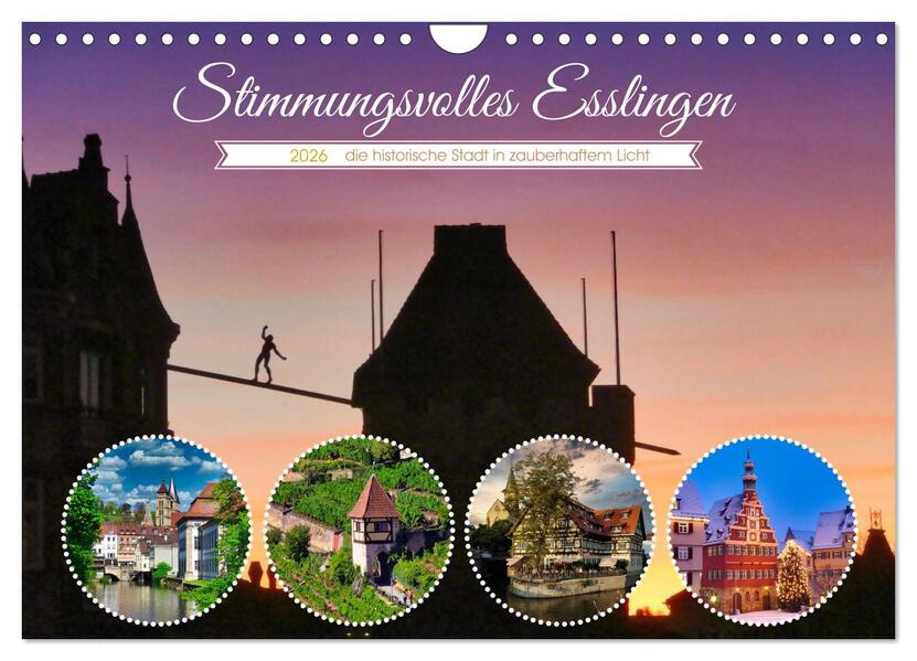 Stimmungsvolles Esslingen (Wandkalender 2026 DIN A4 quer) CALVENDO Monatskalender