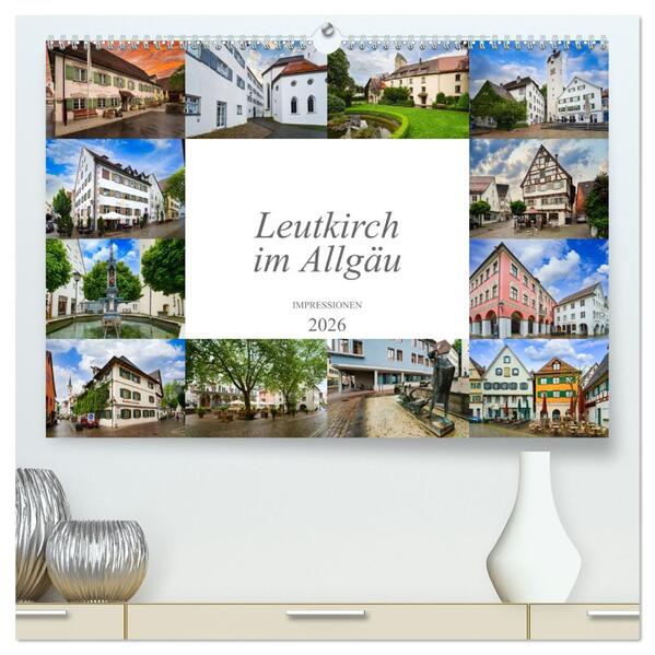 Leutkirch im Allgäu Impressionen (hochwertiger Premium Wandkalender 2026 DIN A2 quer) Kunstdruck in Hochglanz