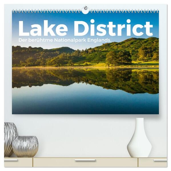 Lake District - Der berühmte Nationalpark Englands. (hochwertiger Premium Wandkalender 2026 DIN A2 quer) Kunstdruck in Hochglanz