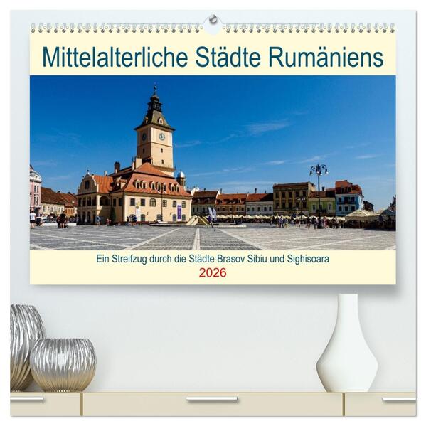 Mittelalterliche Städte Rumäniens (hochwertiger Premium Wandkalender 2026 DIN A2 quer) Kunstdruck in Hochglanz