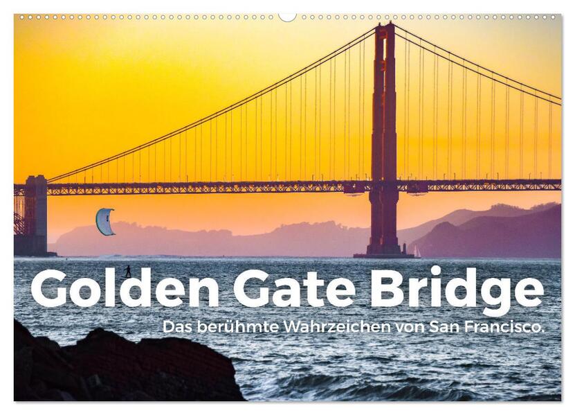 Golden Gate Bridge - Das berühmte Wahrzeichen von San Francisco. (Wandkalender 2026 DIN A2 quer) CALVENDO Monatskalender