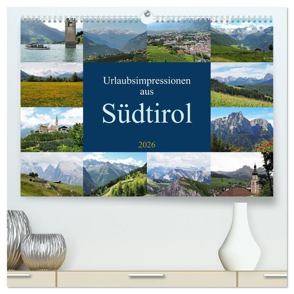 Urlaubsimpressionen aus Südtirol (hochwertiger Premium Wandkalender 2026 DIN A2 quer) Kunstdruck in Hochglanz