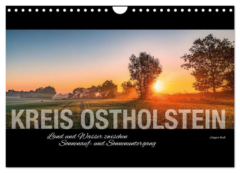 Ostholstein - Land und Wasser zwischen Sonnenauf- und Sonnenuntergang (Wandkalender 2026 DIN A4 quer) CALVENDO Monatskalender