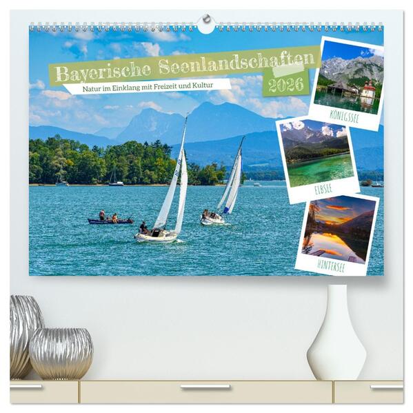 Bayerische Seenlandschaften - Natur im Einklang mit Freizeit und Kultur (hochwertiger Premium Wandkalender 2026 DIN A2 quer) Kunstdruck in Hochglanz
