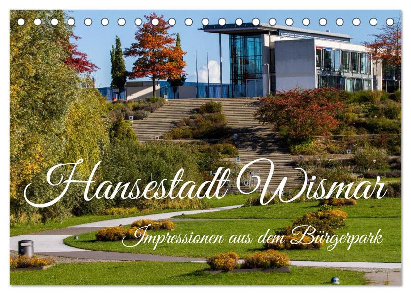 Impressionen aus dem Bürgerpark der Hansestadt Wismar (Tischkalender 2026 DIN A5 quer) CALVENDO Monatskalender