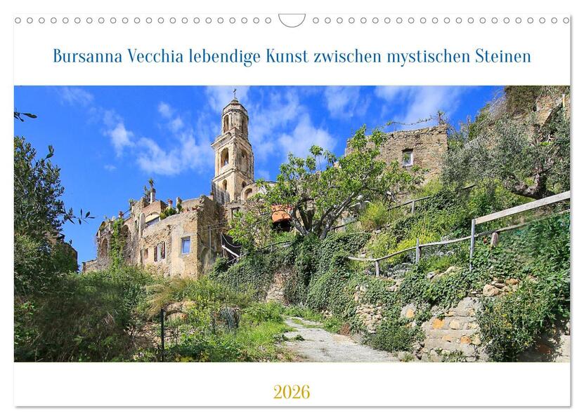 Bussana Vecchia lebendige Kunst zwischen mystischen Steinen (Wandkalender 2026 DIN A3 quer) CALVENDO Monatskalender
