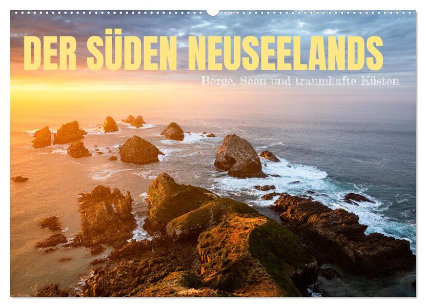Der Süden Neuseelands: Berge Seen und traumhafte Küsten (Wandkalender 2026 DIN A2 quer) CALVENDO Monatskalender