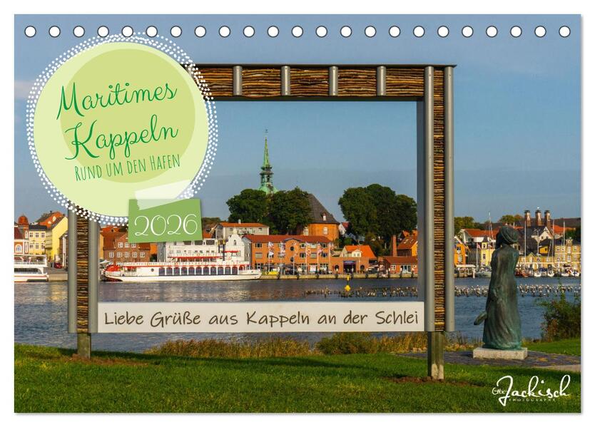 Maritimes Kappeln - Rund um den Hafen (Tischkalender 2026 DIN A5 quer) CALVENDO Monatskalender