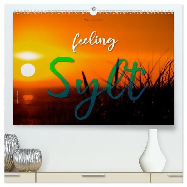 feeling Sylt (hochwertiger Premium Wandkalender 2026 DIN A2 quer) Kunstdruck in Hochglanz