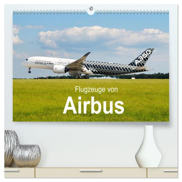 Flugzeuge von Airbus (hochwertiger Premium Wandkalender 2026 DIN A2 quer) Kunstdruck in Hochglanz
