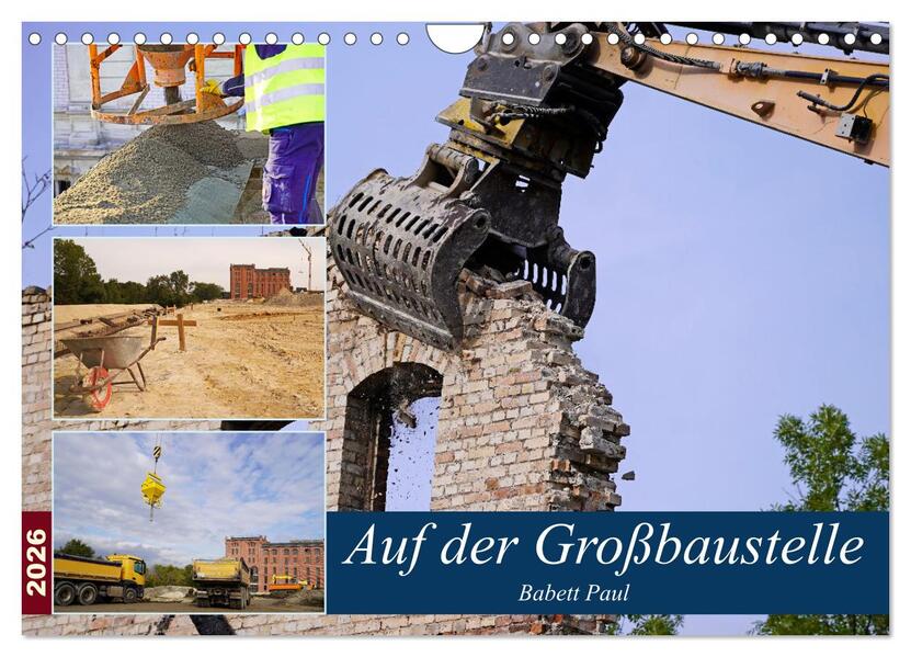 Auf der Großbaustelle (Wandkalender 2026 DIN A4 quer) CALVENDO Monatskalender