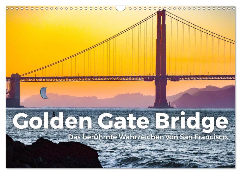Golden Gate Bridge - Das berühmte Wahrzeichen von San Francisco. (Wandkalender 2026 DIN A3 quer) CALVENDO Monatskalender
