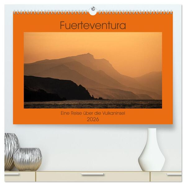 Fuerteventura - Eine Reise über die Vulkaninsel (hochwertiger Premium Wandkalender 2026 DIN A2 quer) Kunstdruck in Hochglanz