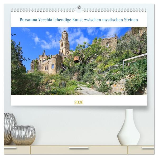 Bussana Vecchia lebendige Kunst zwischen mystischen Steinen (hochwertiger Premium Wandkalender 2026 DIN A2 quer) Kunstdruck in Hochglanz