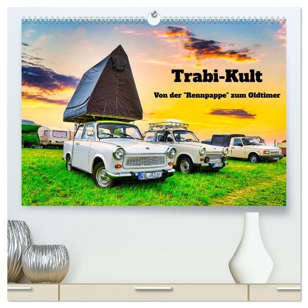 Trabi-Kult (hochwertiger Premium Wandkalender 2026 DIN A2 quer) Kunstdruck in Hochglanz