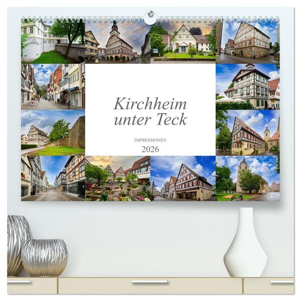 Kirchheim unter Teck Impressionen (hochwertiger Premium Wandkalender 2026 DIN A2 quer) Kunstdruck in Hochglanz