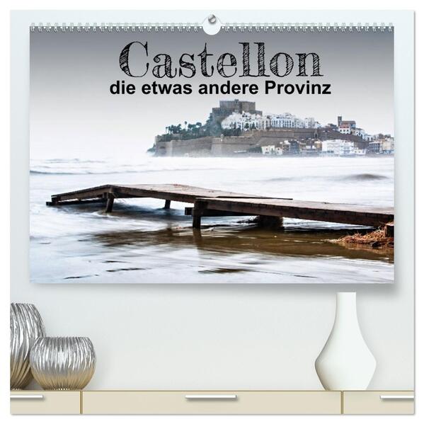 Castellon die etwas andere Provinz (hochwertiger Premium Wandkalender 2026 DIN A2 quer) Kunstdruck in Hochglanz