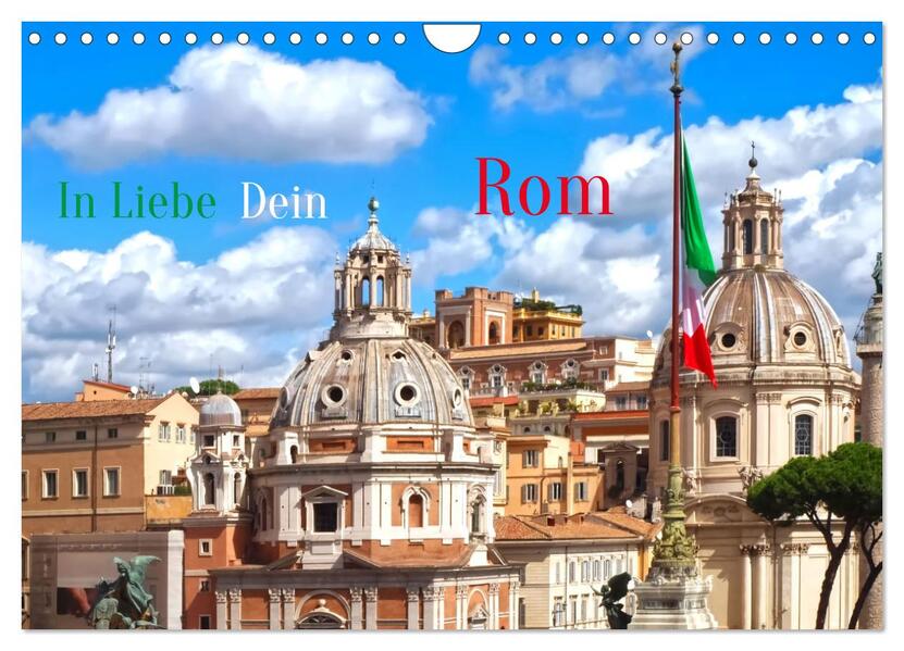 In Liebe Dein Rom (Wandkalender 2026 DIN A4 quer) CALVENDO Monatskalender