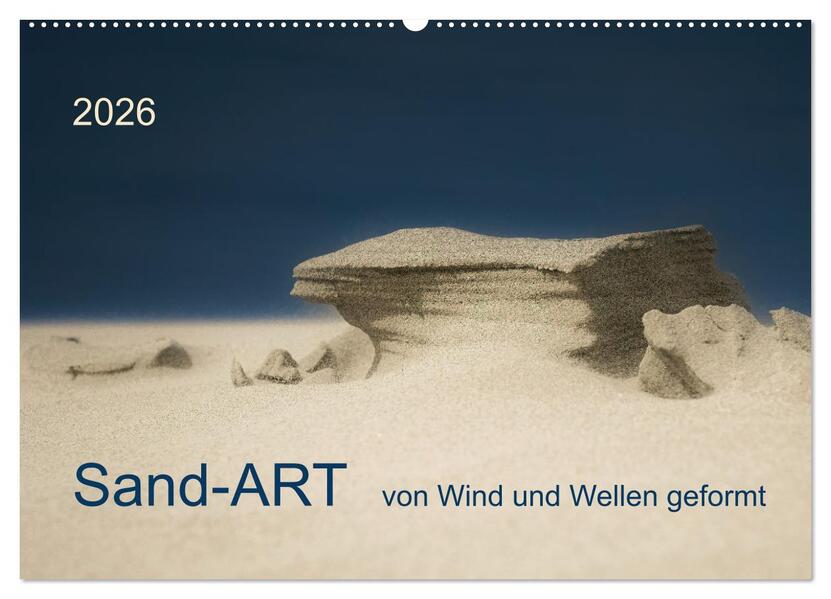 Sand-ART von Wind und Wellen geformt (Wandkalender 2026 DIN A2 quer) CALVENDO Monatskalender