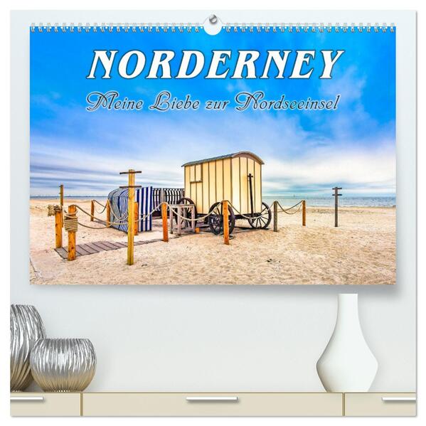 NORDERNEY - Meine Liebe zur Nordseeinsel (hochwertiger Premium Wandkalender 2026 DIN A2 quer) Kunstdruck in Hochglanz