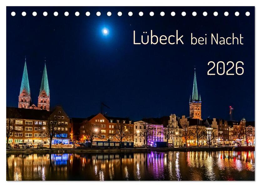 Lübeck bei Nacht (Tischkalender 2026 DIN A5 quer) CALVENDO Monatskalender