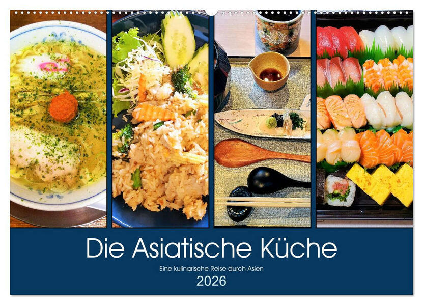 Die Asiatische Küche - Eine kulinarische Reise durch Asien (Wandkalender 2026 DIN A2 quer) CALVENDO Monatskalender